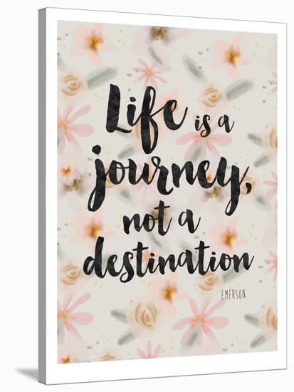 Life Is A Journey-Mia Charro-Stretched Canvas