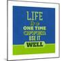 Life Is a One Time Offer 1-Lorand Okos-Mounted Premium Giclee Print