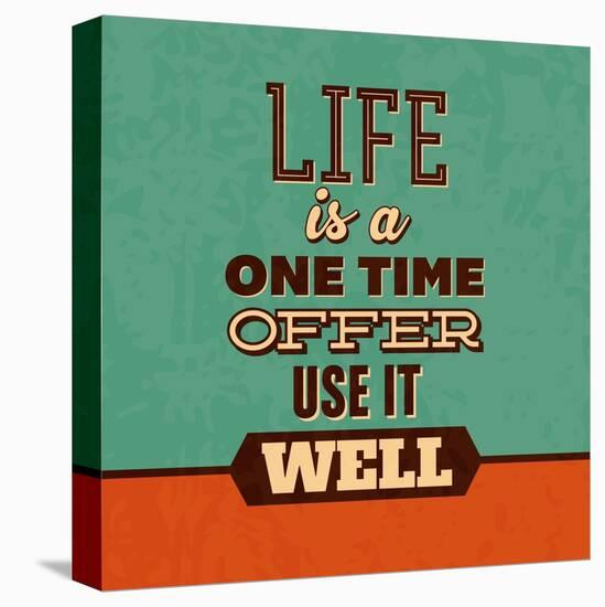 Life Is a One Time Offer-Lorand Okos-Stretched Canvas