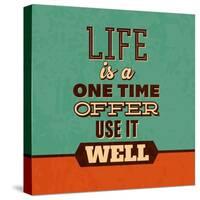 Life Is a One Time Offer-Lorand Okos-Stretched Canvas