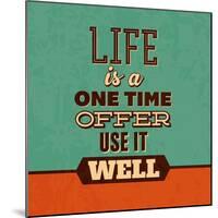 Life Is a One Time Offer-Lorand Okos-Mounted Art Print