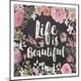 Life Is Beautiful Floral-Alicia Vidal-Mounted Art Print