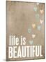 Life is Beautiful-Cheryl Overton-Mounted Giclee Print