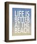 Life Is Better At The Beach-Sparx Studio-Framed Art Print