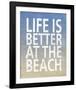 Life Is Better At The Beach-Sparx Studio-Framed Art Print