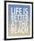 Life Is Better At The Beach-Sparx Studio-Framed Art Print