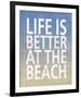 Life Is Better At The Beach-Sparx Studio-Framed Art Print