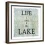 Life Is Better at the Lake-LightBoxJournal-Framed Giclee Print