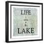 Life Is Better at the Lake-LightBoxJournal-Framed Giclee Print