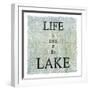 Life Is Better at the Lake-LightBoxJournal-Framed Giclee Print