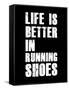 Life is Better in Running Shoes-null-Framed Stretched Canvas