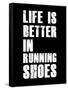 Life is Better in Running Shoes-null-Framed Stretched Canvas