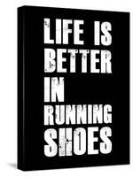 Life is Better in Running Shoes-null-Stretched Canvas