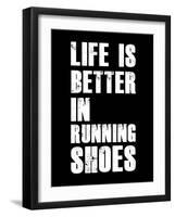 Life is Better in Running Shoes-null-Framed Art Print