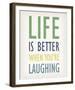 Life is Better When You're Laughing-Tom Frazier-Framed Giclee Print