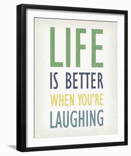 Life is Better When You're Laughing-Tom Frazier-Framed Giclee Print