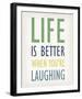 Life is Better When You're Laughing-Tom Frazier-Framed Giclee Print