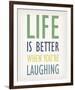 Life is Better When You're Laughing-Tom Frazier-Framed Giclee Print