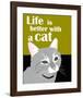 Life is Better with a Cat-Ginger Oliphant-Framed Art Print