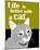 Life is Better with a Cat-Ginger Oliphant-Mounted Art Print