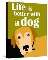 Life is Better with a Dog-Ginger Oliphant-Stretched Canvas