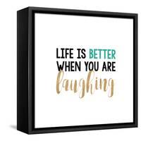 Life Is Better…-Bella Dos Santos-Framed Stretched Canvas