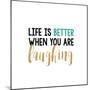 Life Is Better…-Bella Dos Santos-Mounted Art Print