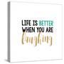 Life Is Better…-Bella Dos Santos-Stretched Canvas