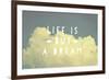 Life Is But a Dream-Vintage Skies-Framed Giclee Print