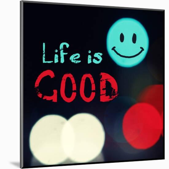 Life is good V-Irena Orlov-Mounted Art Print