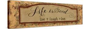 Life Is Good-Pamela Desgrosellier-Stretched Canvas