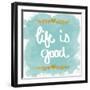 Life is Good-N. Harbick-Framed Art Print