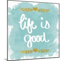 Life is Good-N. Harbick-Mounted Art Print