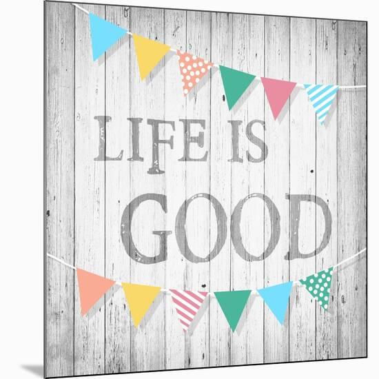 Life is Good-Alicia Soave-Mounted Art Print