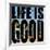 Life Is Good-Mark Ashkenazi-Framed Giclee Print