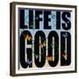 Life Is Good-Mark Ashkenazi-Framed Giclee Print