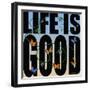 Life Is Good-Mark Ashkenazi-Framed Giclee Print