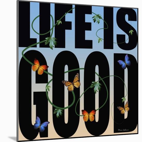 Life Is Good-Mark Ashkenazi-Mounted Giclee Print