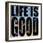 Life Is Good-Mark Ashkenazi-Framed Premium Giclee Print