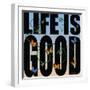 Life Is Good-Mark Ashkenazi-Framed Premium Giclee Print