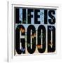 Life Is Good-Mark Ashkenazi-Framed Giclee Print