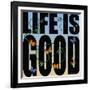 Life Is Good-Mark Ashkenazi-Framed Giclee Print