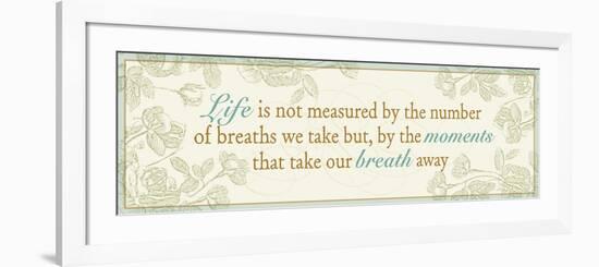 Life is not measured...-Pela Design-Framed Premium Giclee Print