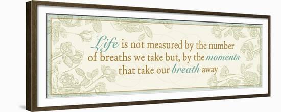 Life is not measured...-Pela Design-Framed Premium Giclee Print