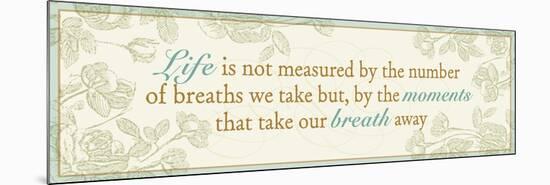 Life is not measured...-Pela Design-Mounted Premium Giclee Print