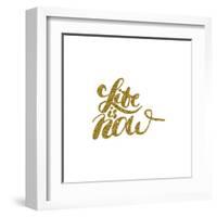 Life is Now - Hand Painted Brush Pen Modern Calligraphy.-Olga Rom-Framed Art Print