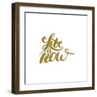 Life is Now - Hand Painted Brush Pen Modern Calligraphy.-Olga Rom-Framed Art Print