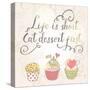 Life is Short, Eat Dessert First-smilewithjul-Stretched Canvas