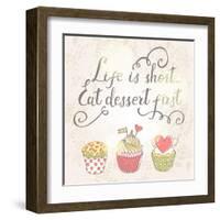 Life is Short, Eat Dessert First-smilewithjul-Framed Art Print