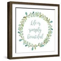 Life is Simply Beautiful-Lanie Loreth-Framed Art Print